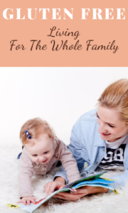 Gluten Free Living For The Whole Family